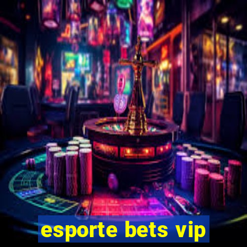 esporte bets vip